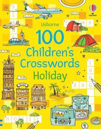 Cover image for 100 Children's Crosswords: Holiday