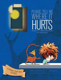 Cover image for Please, Tell Me Where It Hurts: An Open Door to Intimate Conversations with Young Children.