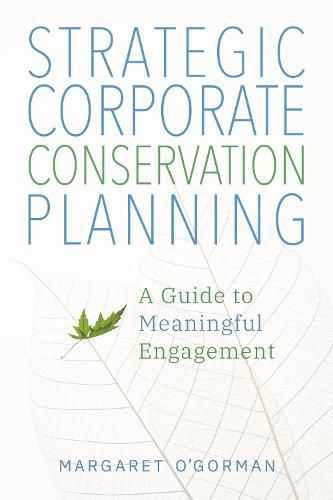 Cover image for Strategic Corporate Conservation Planning: A Guide to Meaningful Engagement