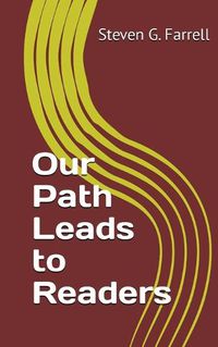 Cover image for Our Path Leads to Readers; A Compilation