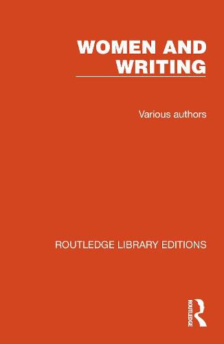 Cover image for Routledge Library Editions: Women and Writing: 8 Volume Set