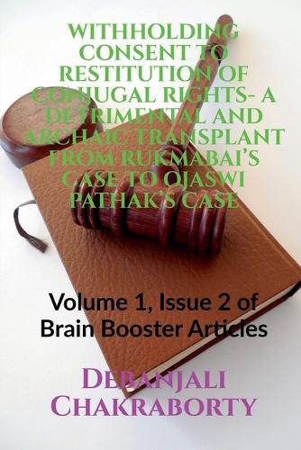Cover image for Withholding Consent to Restitution of Conjugal Rights- A Detrimental and Archaic Transplant from Rukmabai's Case to Ojaswi Pathak's Case