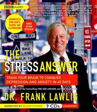 Cover image for The Stress Answer: Train Your Brain to Conquer Depression and Anxiety in 45 Days