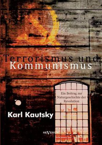 Cover image for Terrorismus und Kommunismus: Ein Beitrag zur Naturgeschichte der Revolution