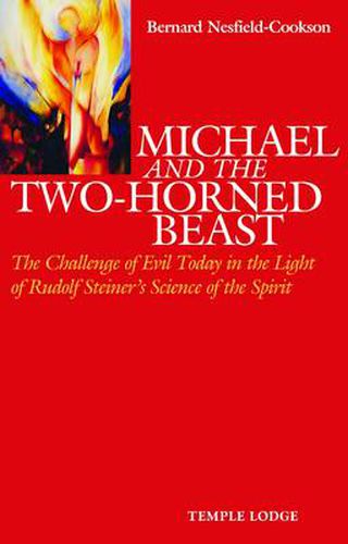 Cover image for Michael and the Two-Horned Beast: The Challenge of Evil Today in the Light of Rudolf Steiner's Science of the Spirit