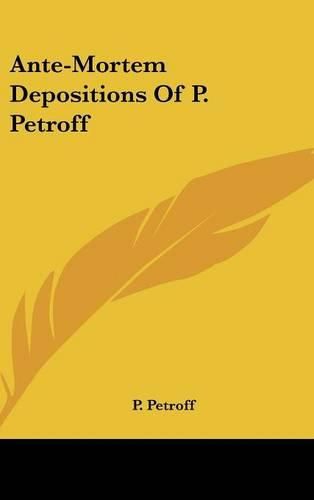 Cover image for Ante-Mortem Depositions of P. Petroff