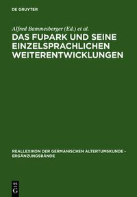 Cover image for Das futhark und seine einzelsprachlichen Weiterentwicklungen: Akten der Tagung in Eichstatt vom 20. bis 24. Juli 2003