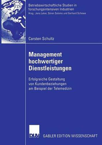 Management hochwertiger Dienstleistungen: Erfolgreiche Gestaltung von Kundenbeziehungen am Beispiel der Telemedizin