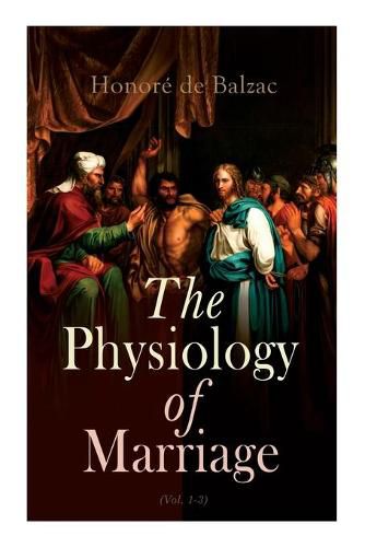 The Physiology of Marriage (Vol. 1-3): Complete Edition