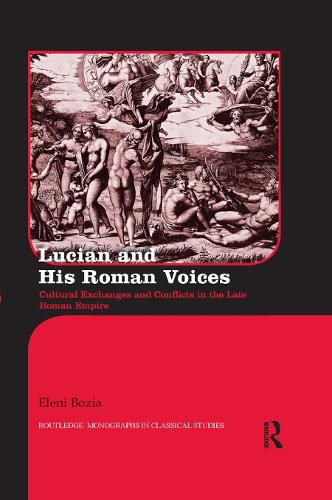 Cover image for Lucian and His Roman Voices: Cultural Exchanges and Conflicts in the Late Roman Empire