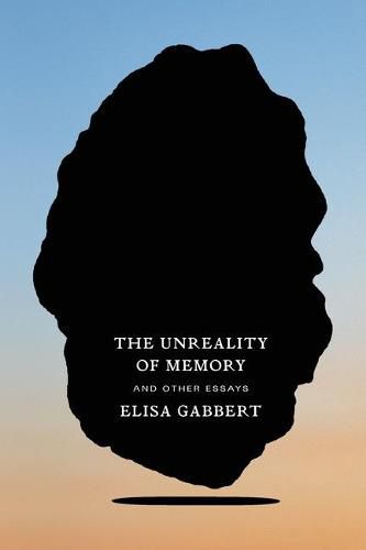 Cover image for The Unreality of Memory: And Other Essays