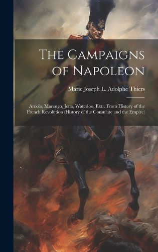 The Campaigns of Napoleon