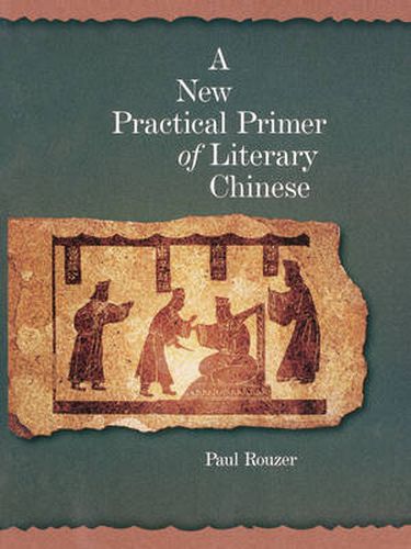 Cover image for A New Practical Primer of Literary Chinese