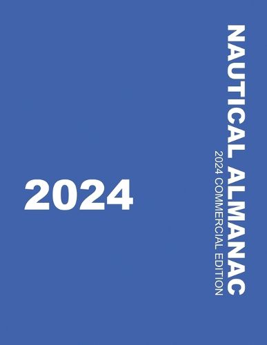 Cover image for Nautical Almanac 2024 (Nautical Almanac For the Year)