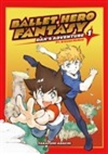Cover image for Ballet Hero Fantasy: Dan's Adventure feat. Steven McRae, Volume 1