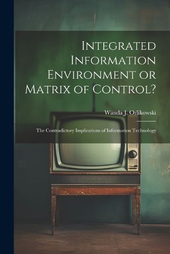 Cover image for Integrated Information Environment or Matrix of Control?