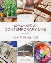 Cover image for Heritage Skills for Contemporary Life: Seasons at the Parris House