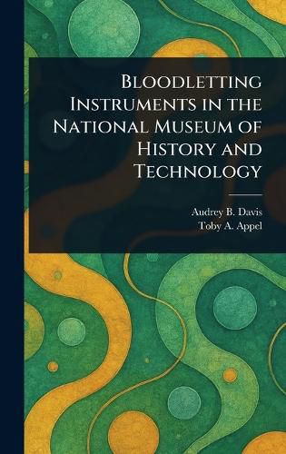 Cover image for Bloodletting Instruments in the National Museum of History and Technology