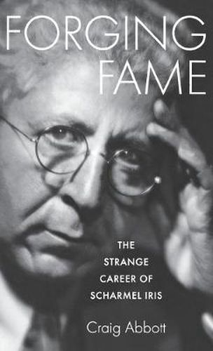 Cover image for Forging Fame: The Strange Career of Scharmel Iris