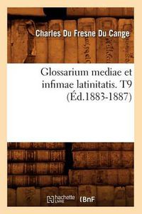 Cover image for Glossarium Mediae Et Infimae Latinitatis. T9 (Ed.1883-1887)