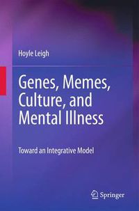 Cover image for Genes, Memes, Culture, and Mental Illness: Toward an Integrative Model