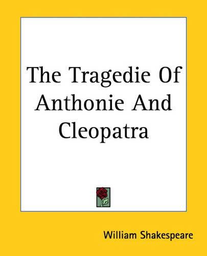 Cover image for The Tragedie Of Anthonie And Cleopatra