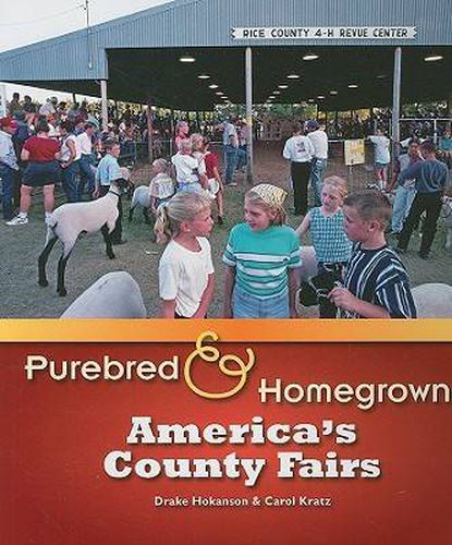 Cover image for Purebred and Homegrown: America's County Fairs