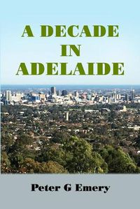 Cover image for A Decade in Adelaide