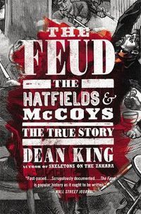 Cover image for The Feud: The Hatfields and McCoys - The True Story