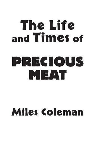 Cover image for The Life and Times of Precious Meat