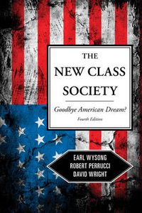 Cover image for The New Class Society: Goodbye American Dream?