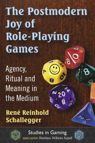 Cover image for The Postmodern Joy of Role-Playing Games: Agency, Ritual and Meaning in the Medium