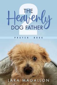 Cover image for The Heavenly Dog Father Prayer Book 2