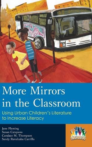 Cover image for More Mirrors in the Classroom: Using Urban Children's Literature to Increase Literacy