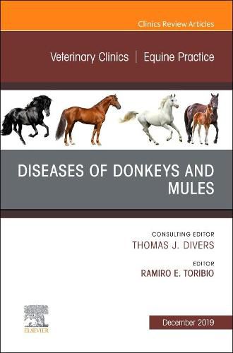 Cover image for Diseases of Donkeys and Mules, An Issue of Veterinary Clinics of North America: Equine Practice