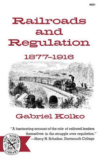 Cover image for Railroads and Regulation, 1877-1916
