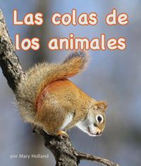 Cover image for Las Colas de Los Animales (Animal Tails)