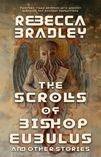 Cover image for The Scrolls of Bishop Eubulus, and Other Stories