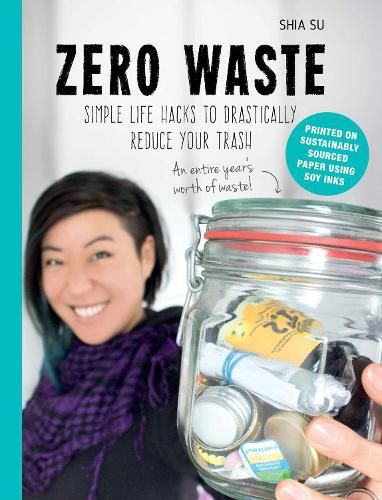 Zero Waste: Simple Life Hacks to Drastically Reduce Your Trash