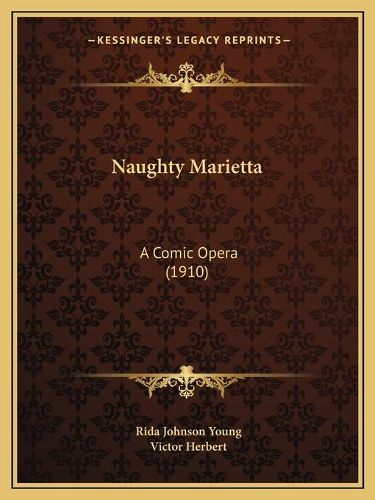 Naughty Marietta: A Comic Opera (1910)