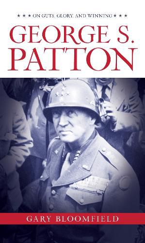 Cover image for George S. Patton: On Guts, Glory, and Winning