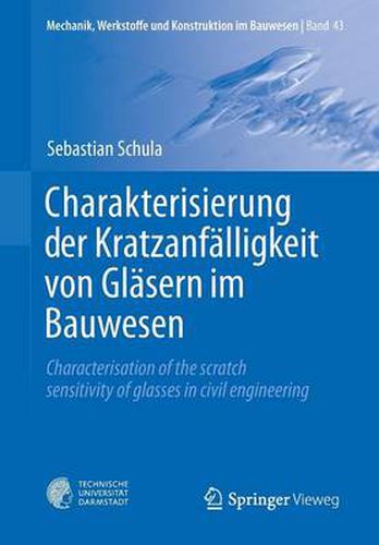 Charakterisierung Der Kratzanfalligkeit Von Glasern Im Bauwesen: Characterisation of the Scratch Sensitivity of Glasses in Civil Engineering