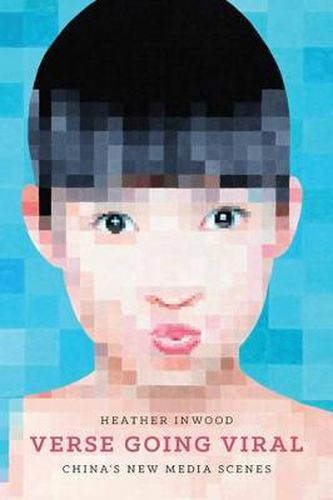Cover image for Verse Going Viral: China's New Media Scenes