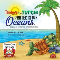 Cover image for Tammy the Turtle Protects Our Oceans