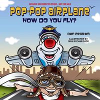 Cover image for Pop-Pop Airplane, How Do You Fly?