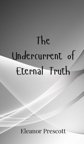 Cover image for The Undercurrent of Eternal Truth
