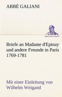 Cover image for Briefe an Madame D'Epinay Und Andere Freunde in Paris 1769-1781