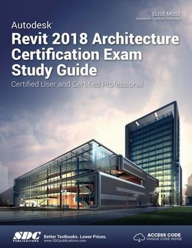 Cover image for Autodesk Revit 2018 Architecture Certification Exam Study Guide