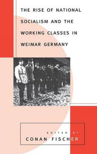 Cover image for The Rise of National Socialism and the Working Classes in Weimar Germany