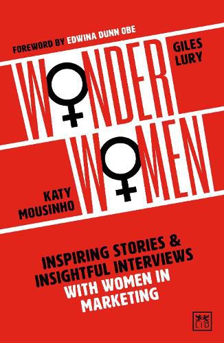 Cover image for Wonder Women: Inspiring Stories and Insightful Interviews with Women in Marketing